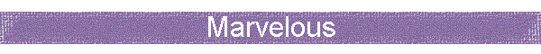 Marvelous